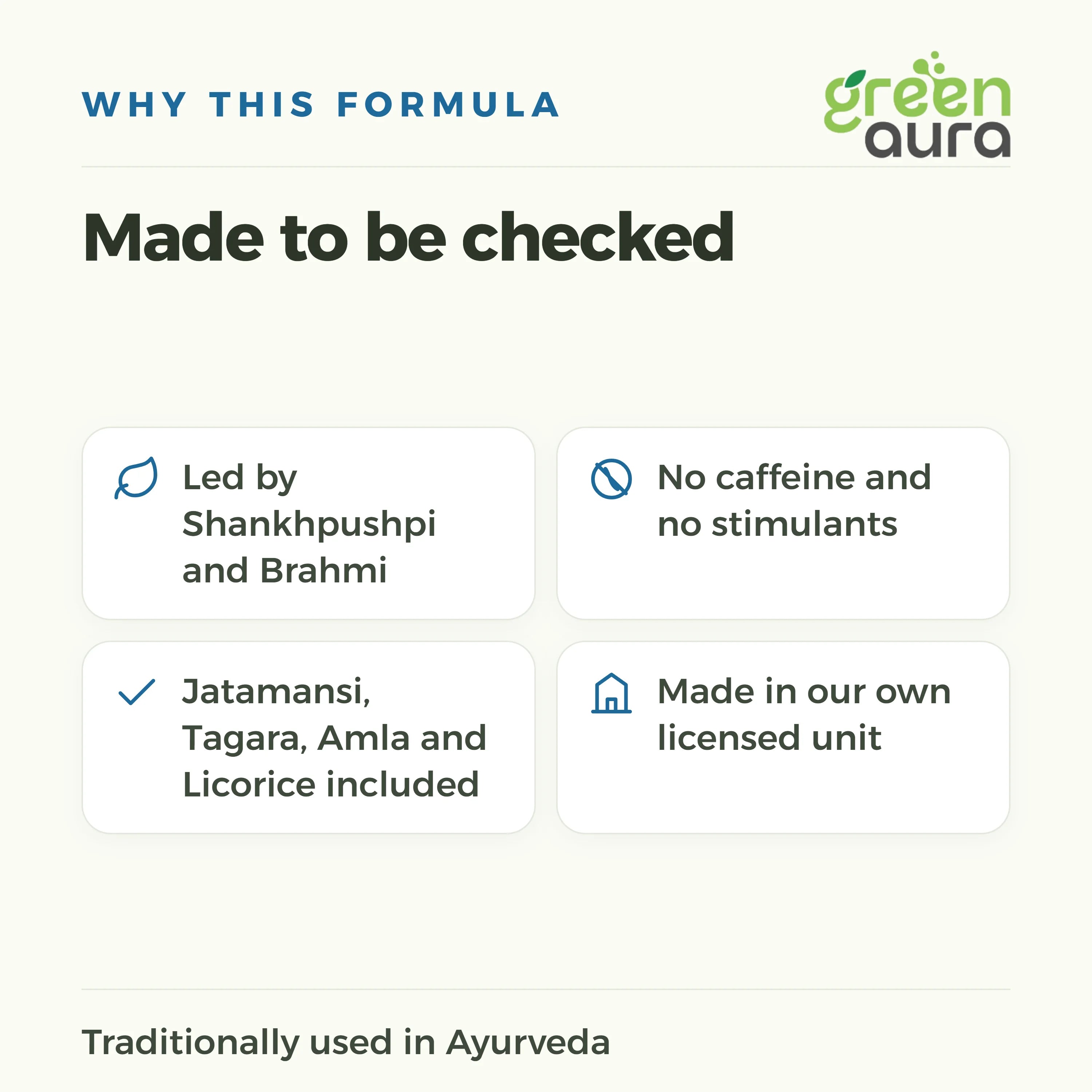 Why this formula: led by Shankhpushpi and Brahmi, no caffeine or stimulants, made in our own licensed unit